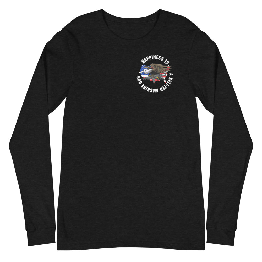 Happiness Is A Belt-Fed Machine Gun Long Sleeve Tee