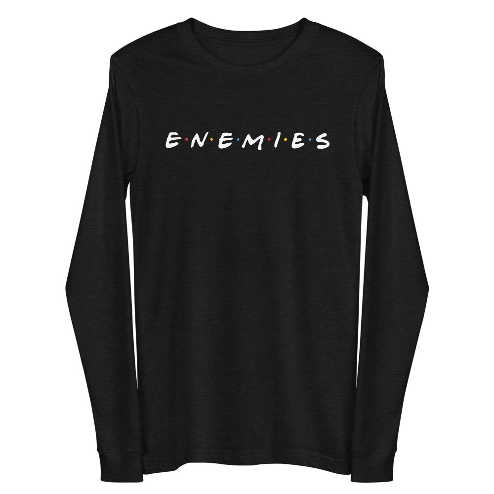 Enemies Long Sleeve T-Shirt