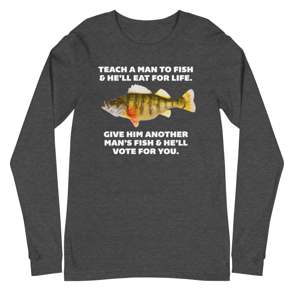Teach A Man To Fish Long Sleeve T-Shirt