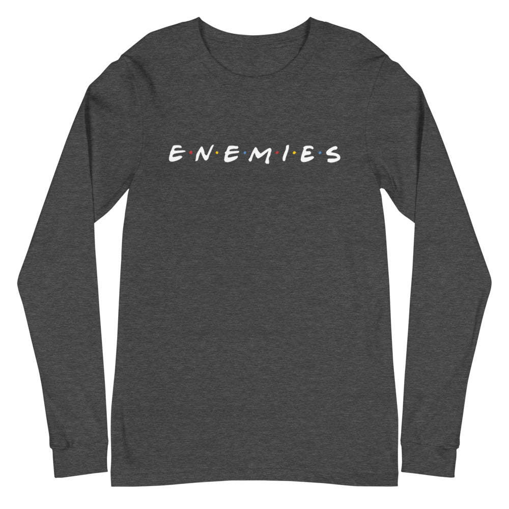 Enemies Long Sleeve T-Shirt