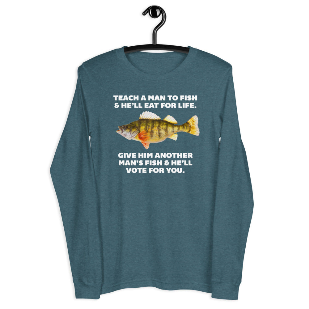 Teach A Man To Fish Long Sleeve T-Shirt