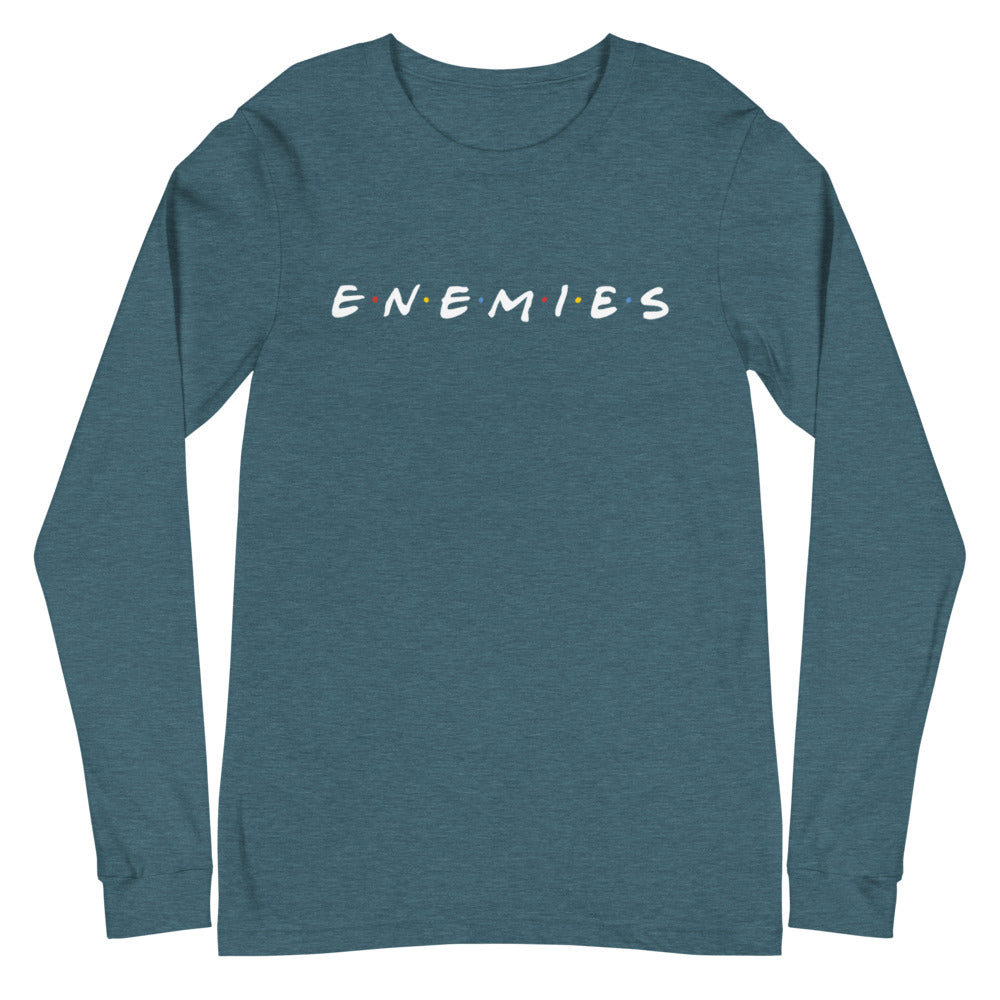Enemies Long Sleeve T-Shirt
