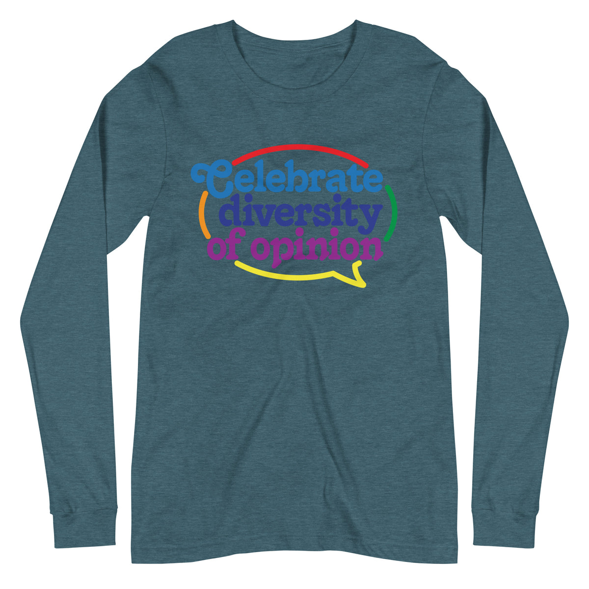 Celebrate Diversity of Opinion Long Sleeve T-Shirt