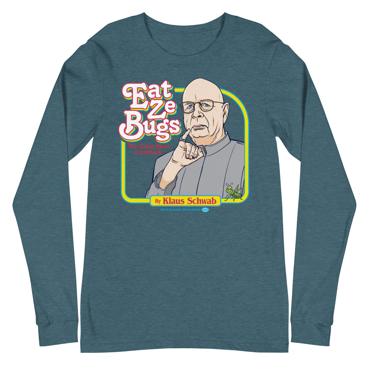 Eat Ze Bugs Klaus Schwab Great Reset Long Sleeve Tee