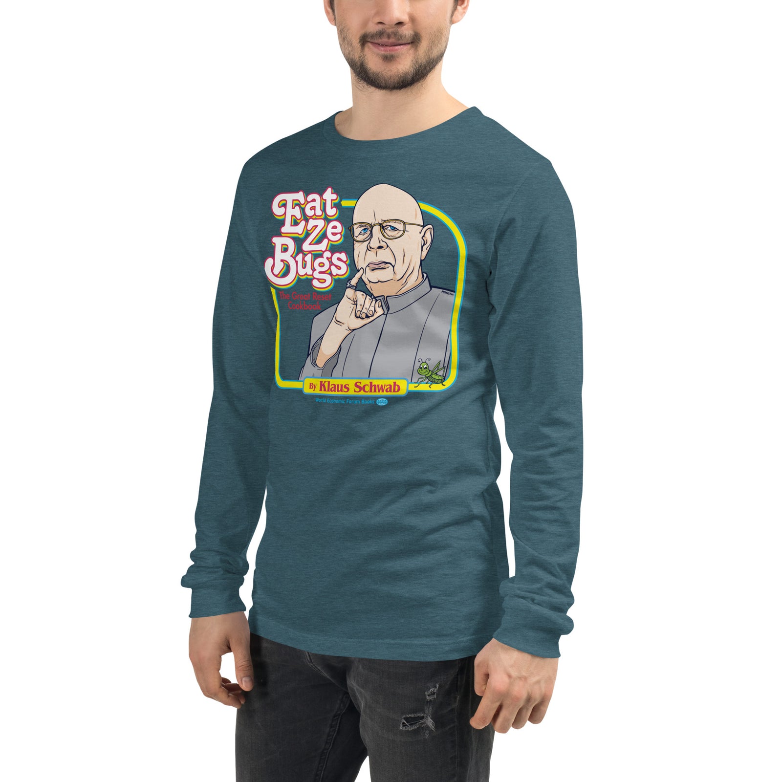 Eat Ze Bugs Klaus Schwab Great Reset Long Sleeve Tee