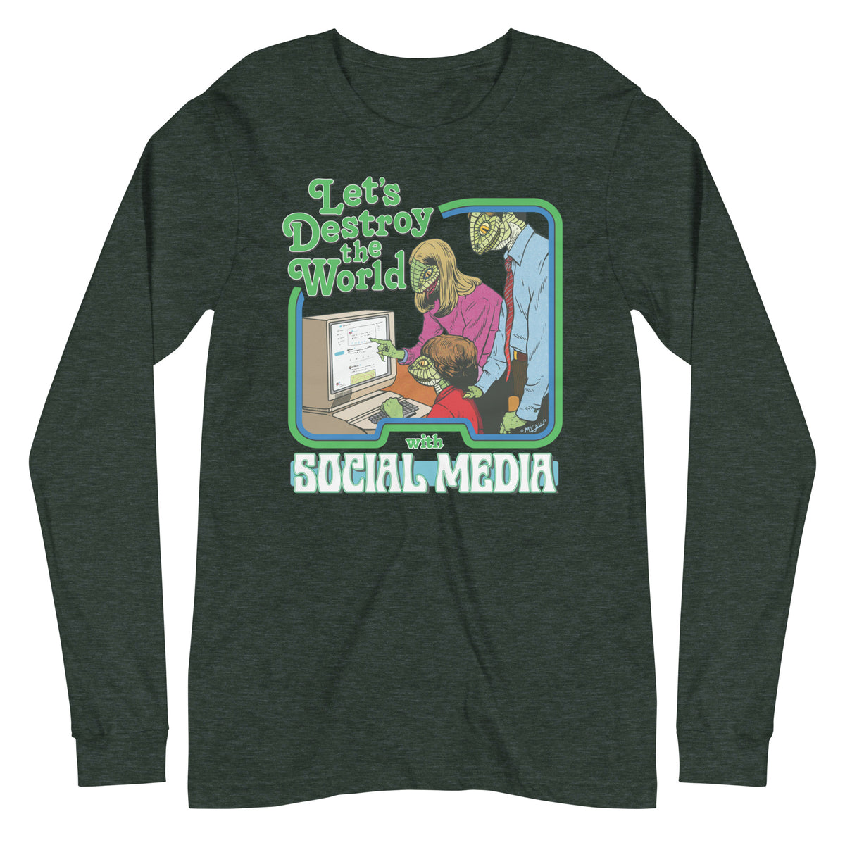 Let&#39;s Destroy the World with Social Media Long Sleeve Tee