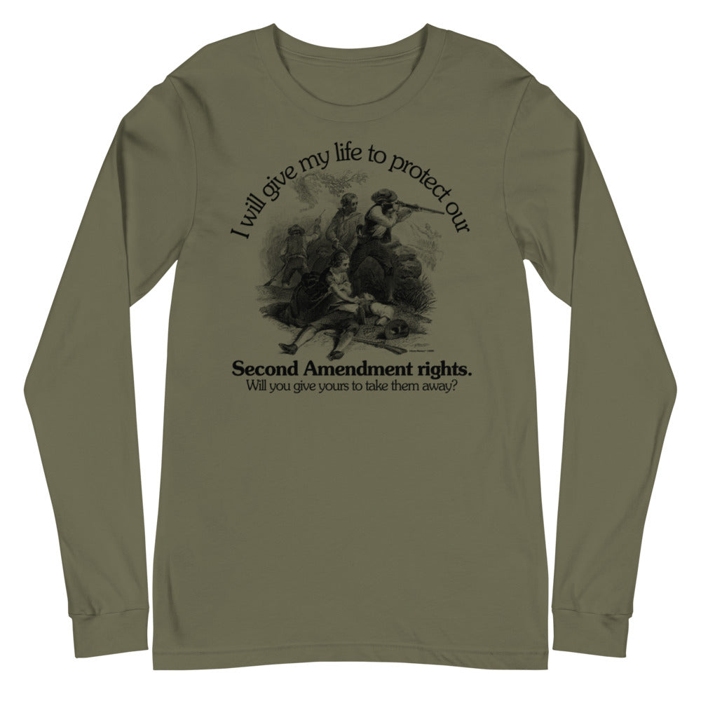 I Will Give My Life to Protect Our Second Amendment Unisex Long Sleeve Tee