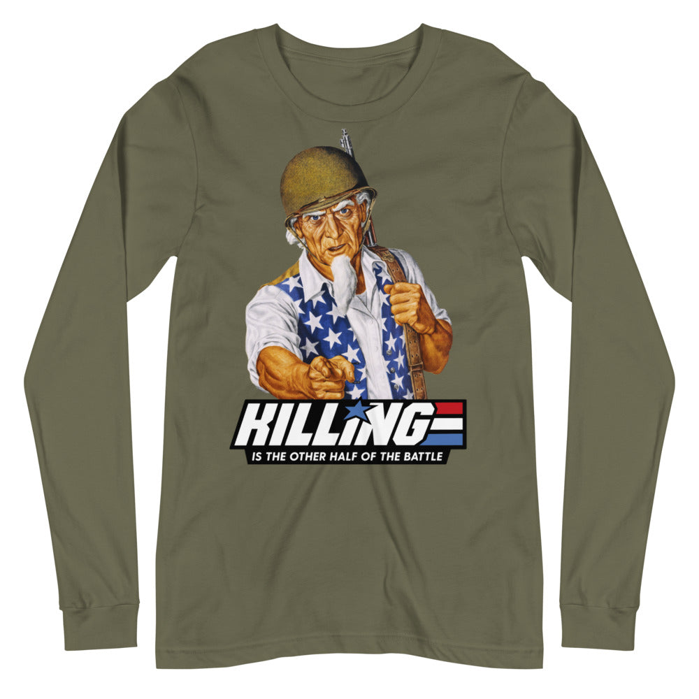 Killing is the Other Half of the Battle Uncle Sam Unisex Long Sleeve Tee