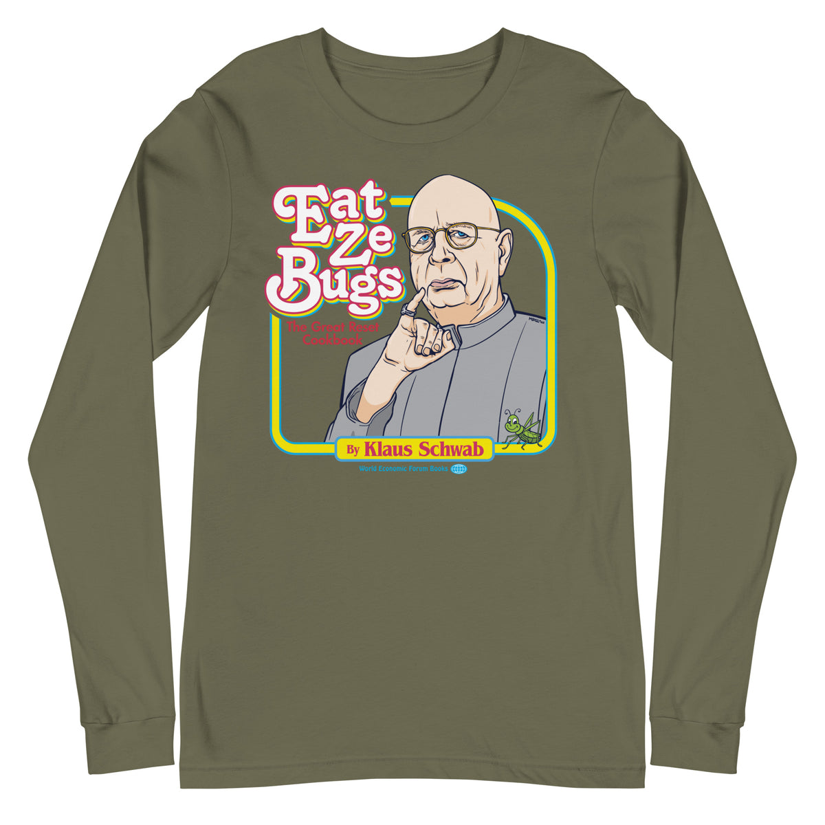 Eat Ze Bugs Klaus Schwab Great Reset Long Sleeve Tee