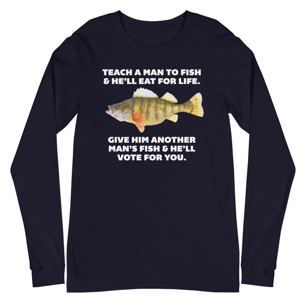 Teach A Man To Fish Long Sleeve T-Shirt