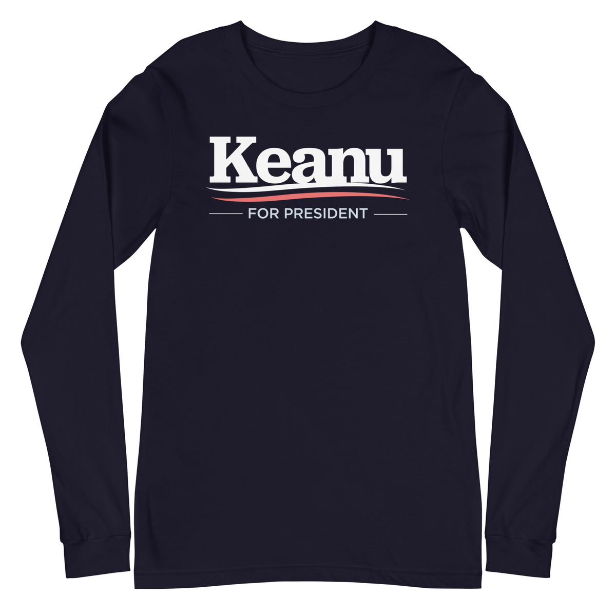 Keanu for president Long Sleeve T-Shirt