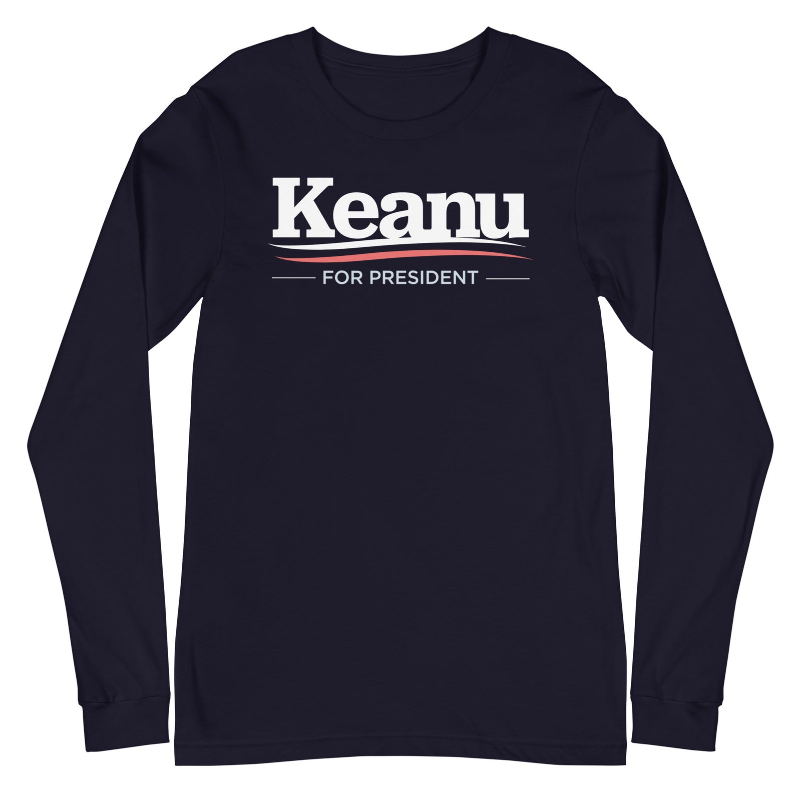 Keanu for president Long Sleeve T-Shirt
