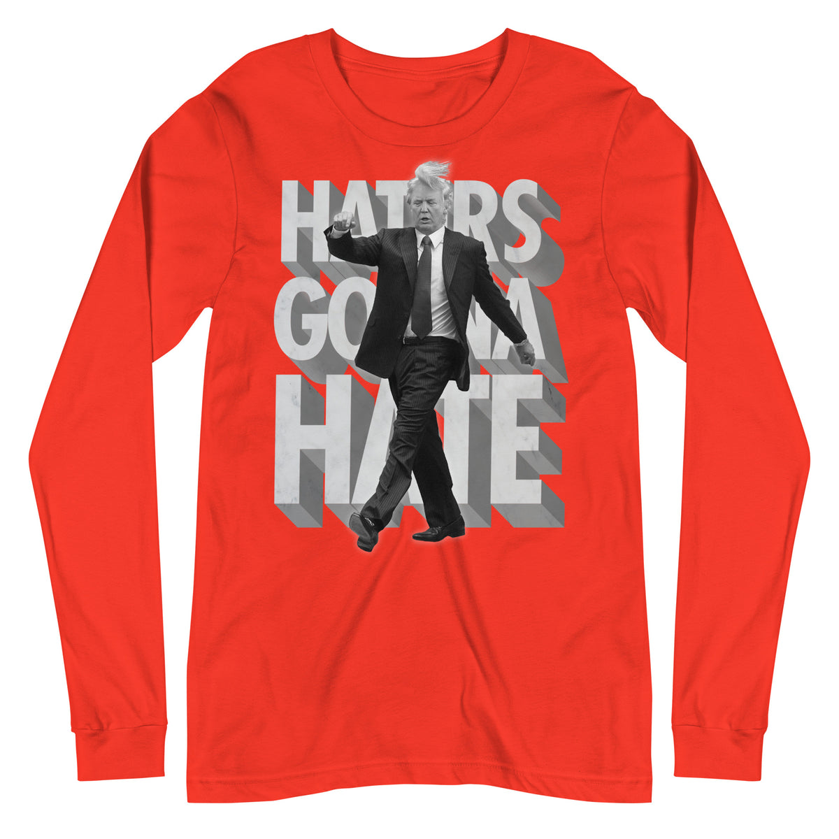 Trump Haters Gonna Hate Long Sleeve T-Shirt