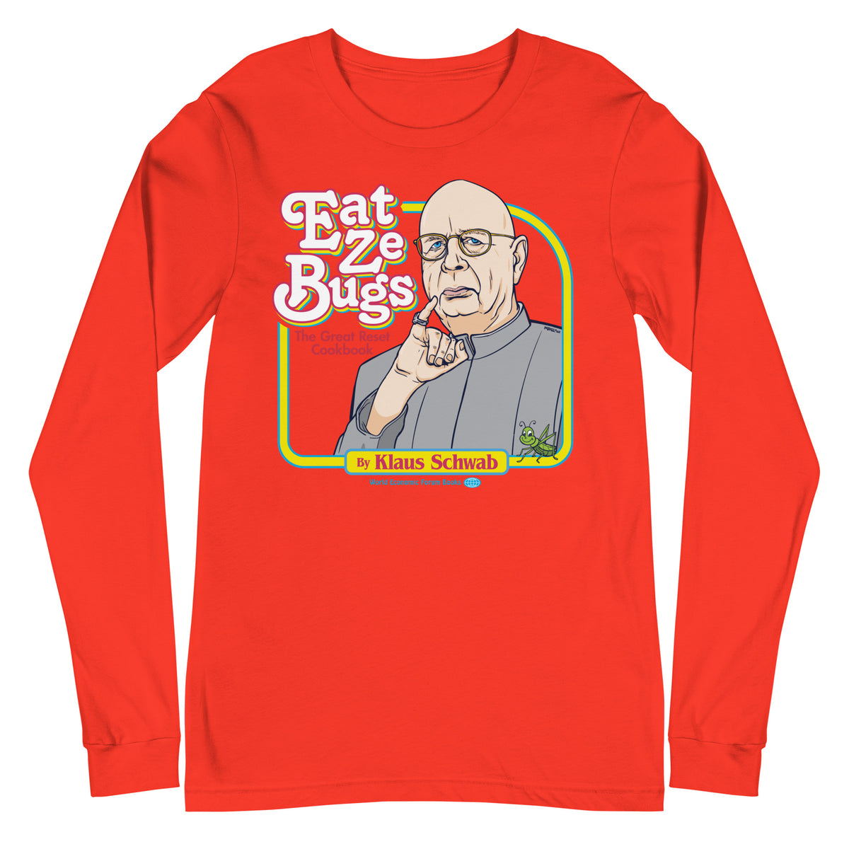 Eat Ze Bugs Klaus Schwab Great Reset Long Sleeve Tee
