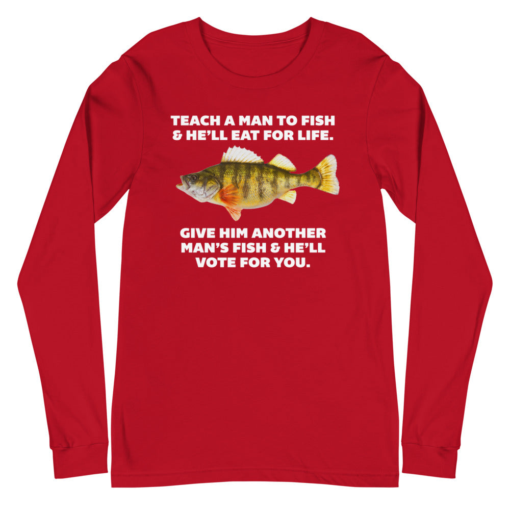 Teach A Man To Fish Long Sleeve T-Shirt