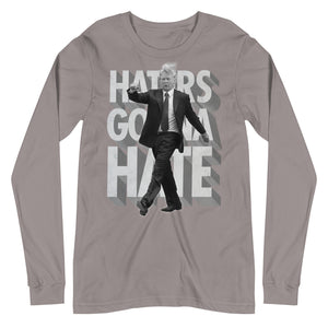 Trump Haters Gonna Hate Long Sleeve T-Shirt