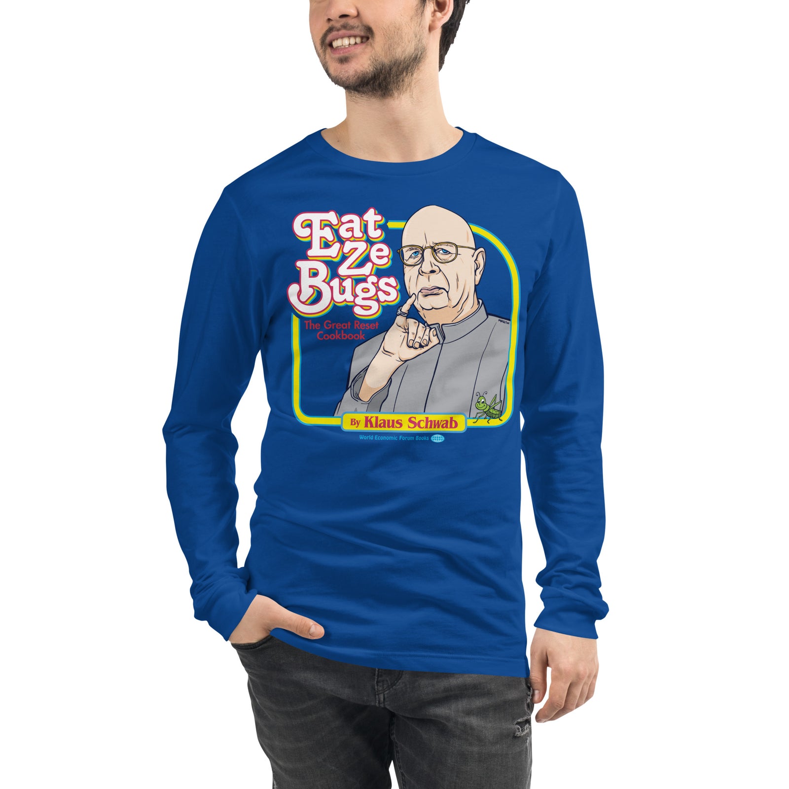 Eat Ze Bugs Klaus Schwab Great Reset Long Sleeve Tee