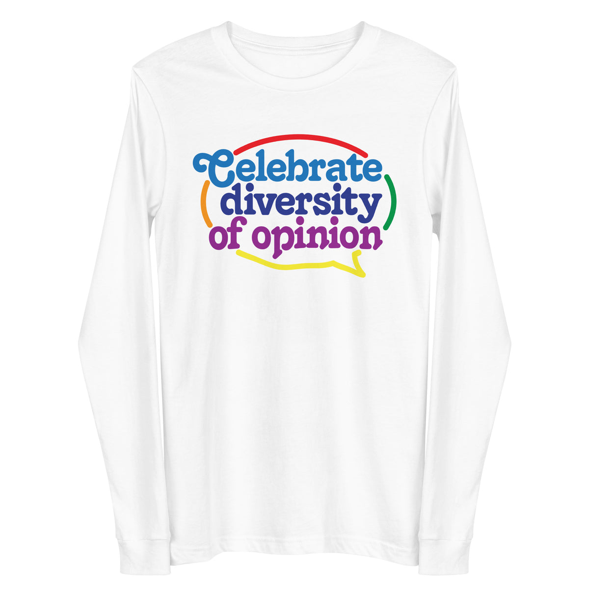 Celebrate Diversity of Opinion Long Sleeve T-Shirt