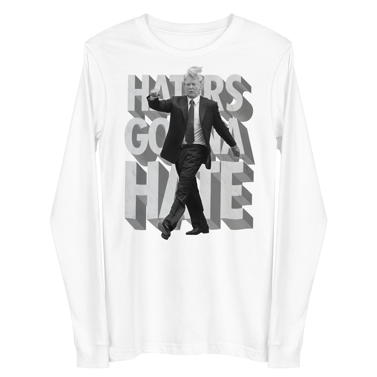Trump Haters Gonna Hate Long Sleeve T-Shirt