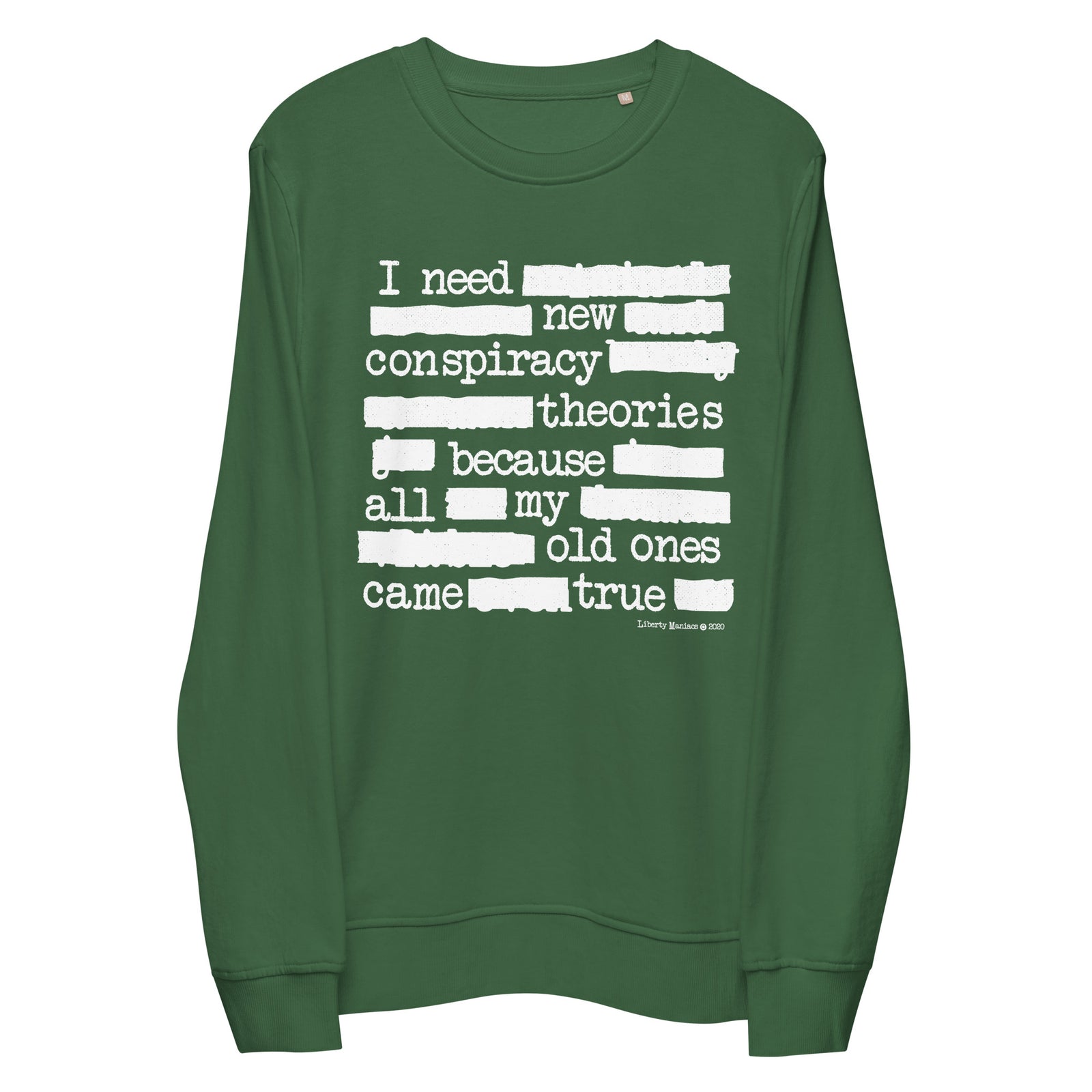 I Need New Conspiracy Theories Redacted Unisex Organic Sweatshirt