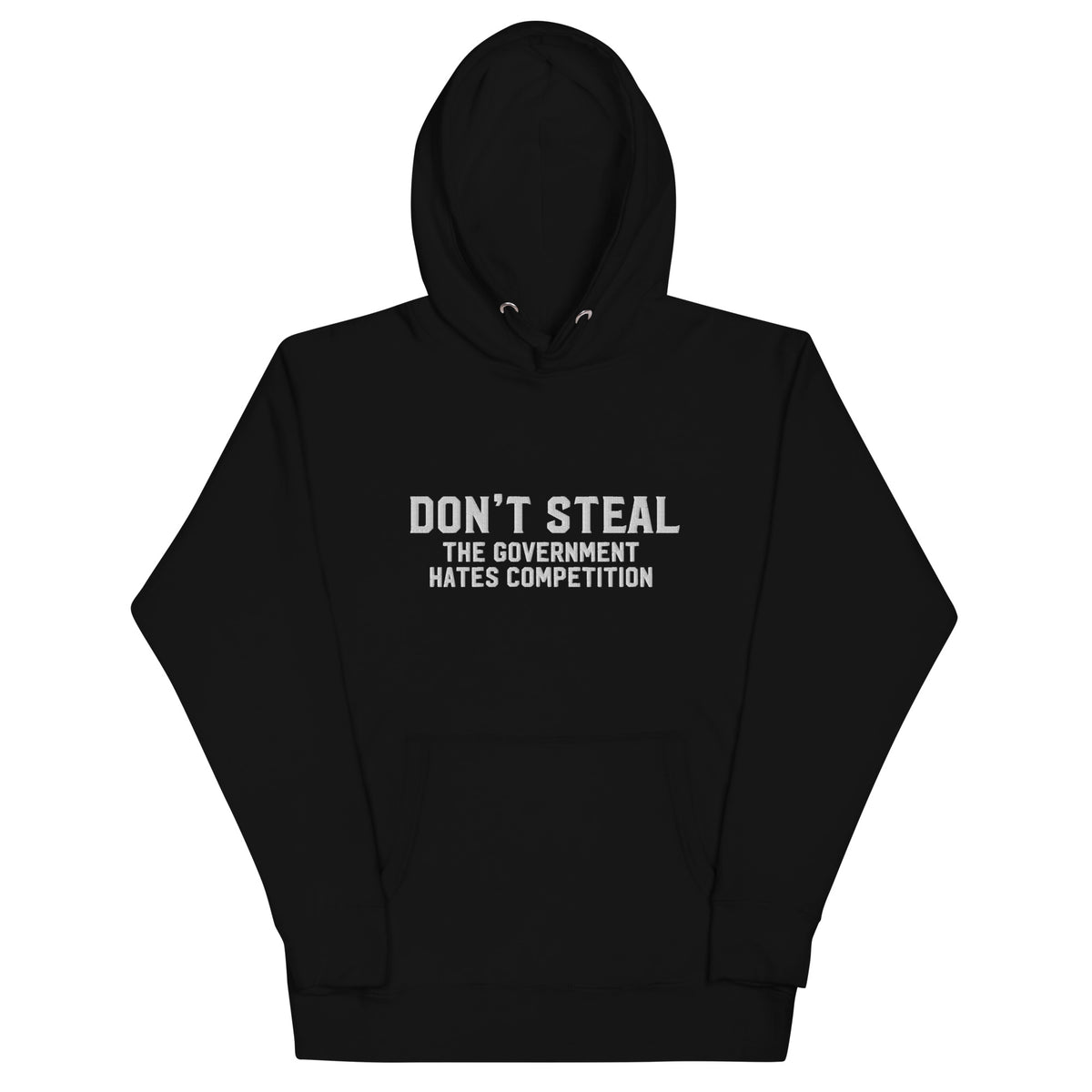Don&#39;t Steal the Government Hates Competition Embroidered