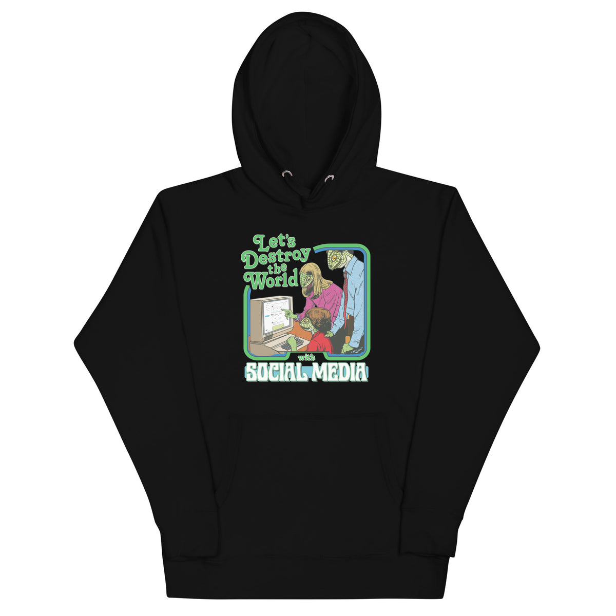 Let’s Destroy the World With Social Media Lizard People Hoodie