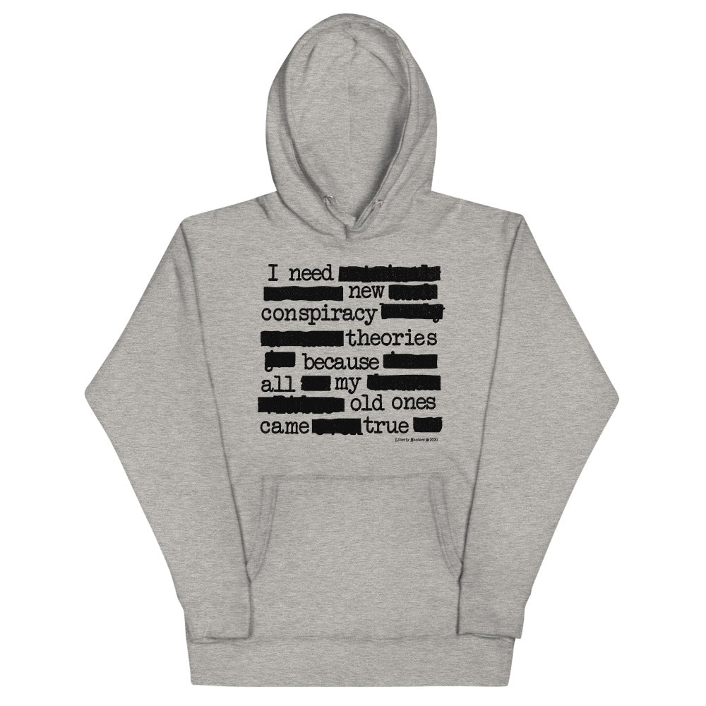 I Need New Conspiracy Theories Redacted Unisex Hoodie