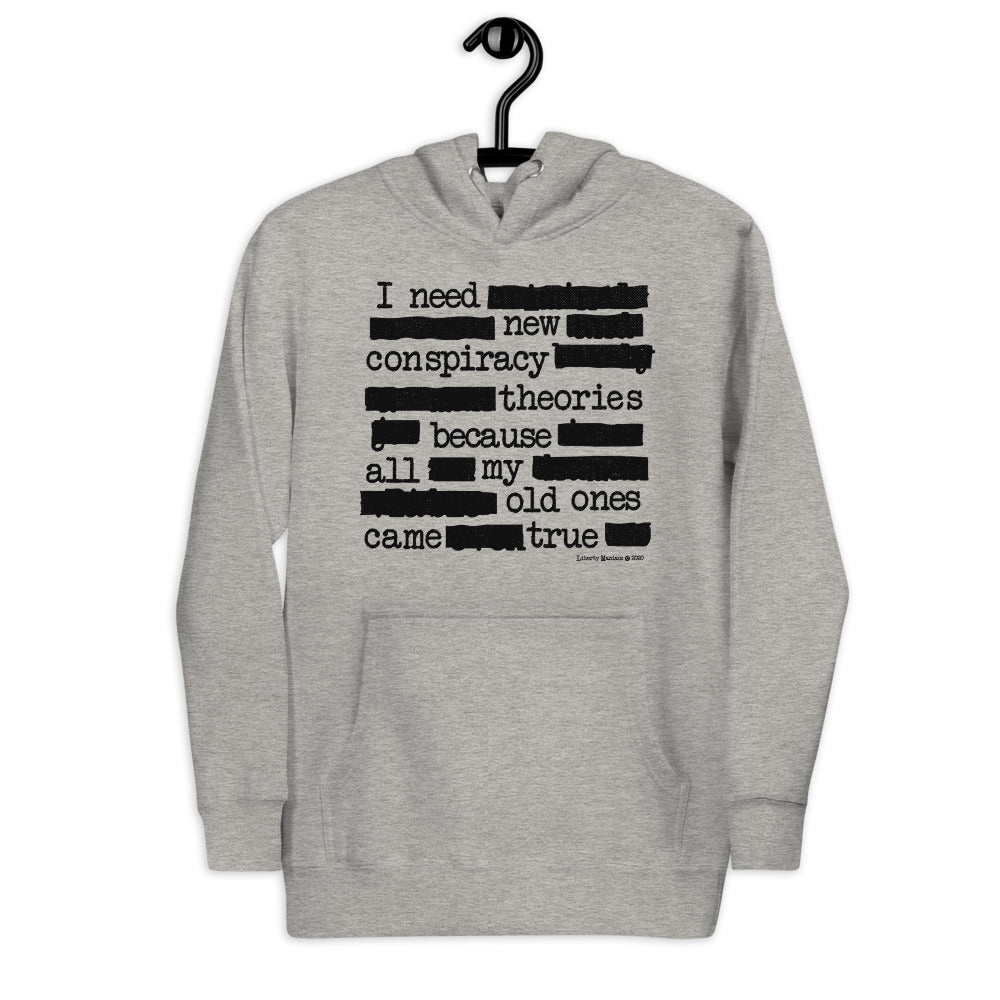 I Need New Conspiracy Theories Redacted Unisex Hoodie