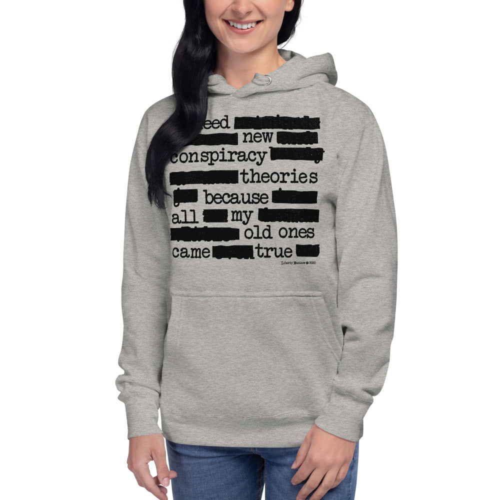 I Need New Conspiracy Theories Redacted Unisex Hoodie