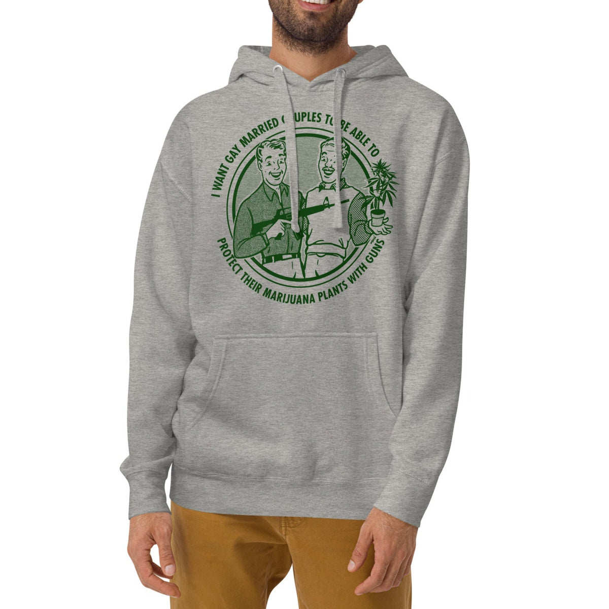 I Want Gay Married Couples To Protect Their Marijuana Plants With Gun Unisex Hoodie