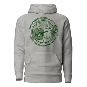 I Want Gay Married Couples To Protect Their Marijuana Plants With Gun Unisex Hoodie