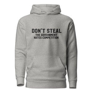 Don't Steal the Government Hates Competition Embroidered
