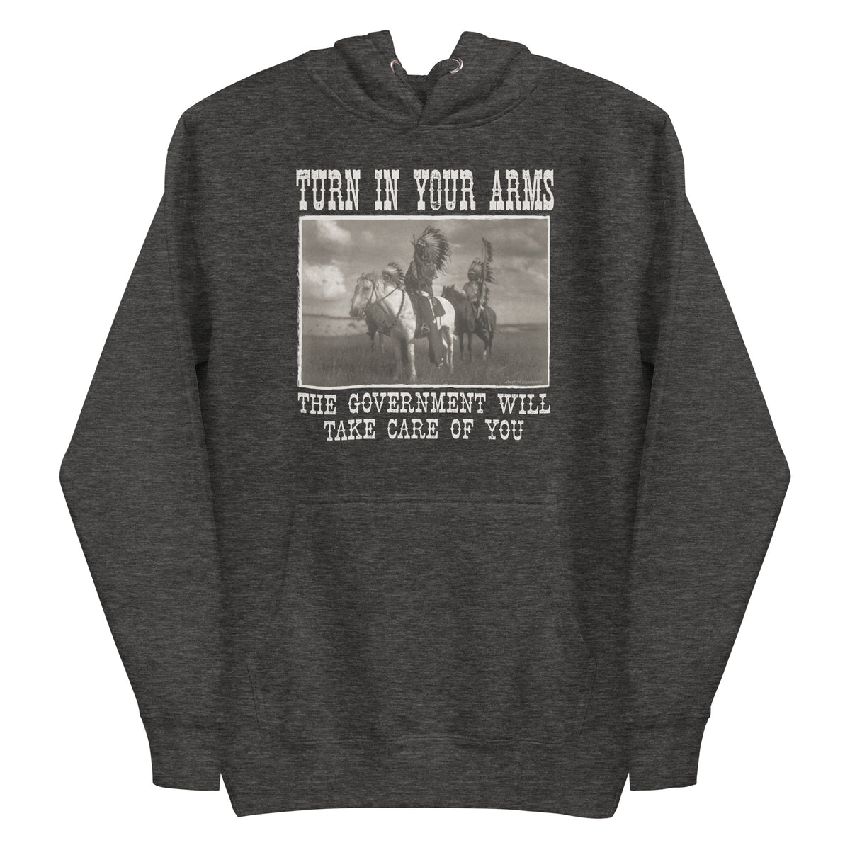 Turn In Your Arms The Government Will Take Care Of You Sweatshirt