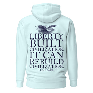 Liberty Can Rebuild Civilization Hoodie Sweatshirt