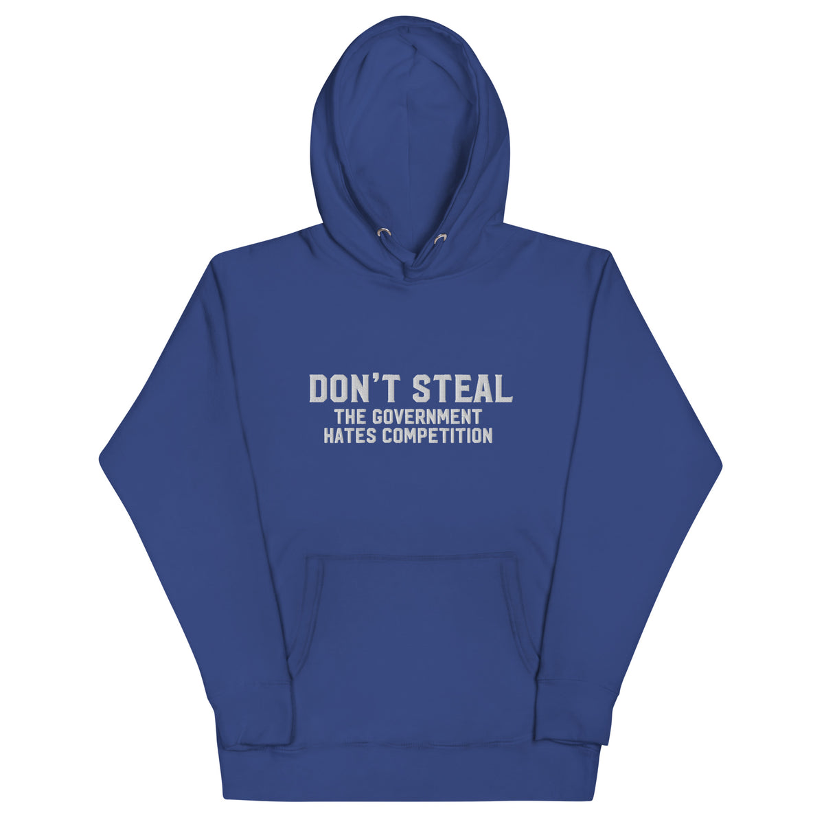 Don&#39;t Steal the Government Hates Competition Embroidered