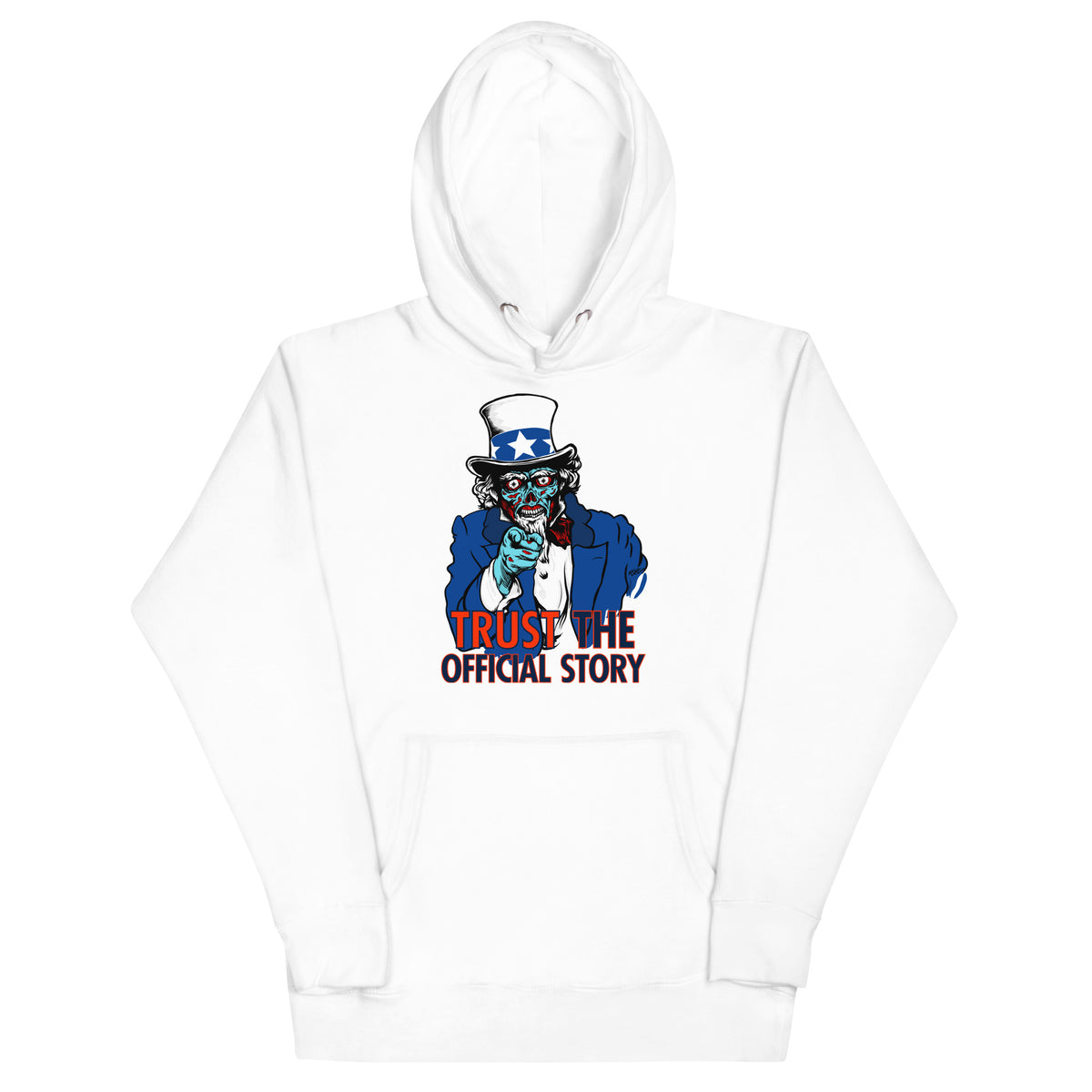 They Live Uncle Sam Alien Trust the Official Story Hoodie Sweatshirt