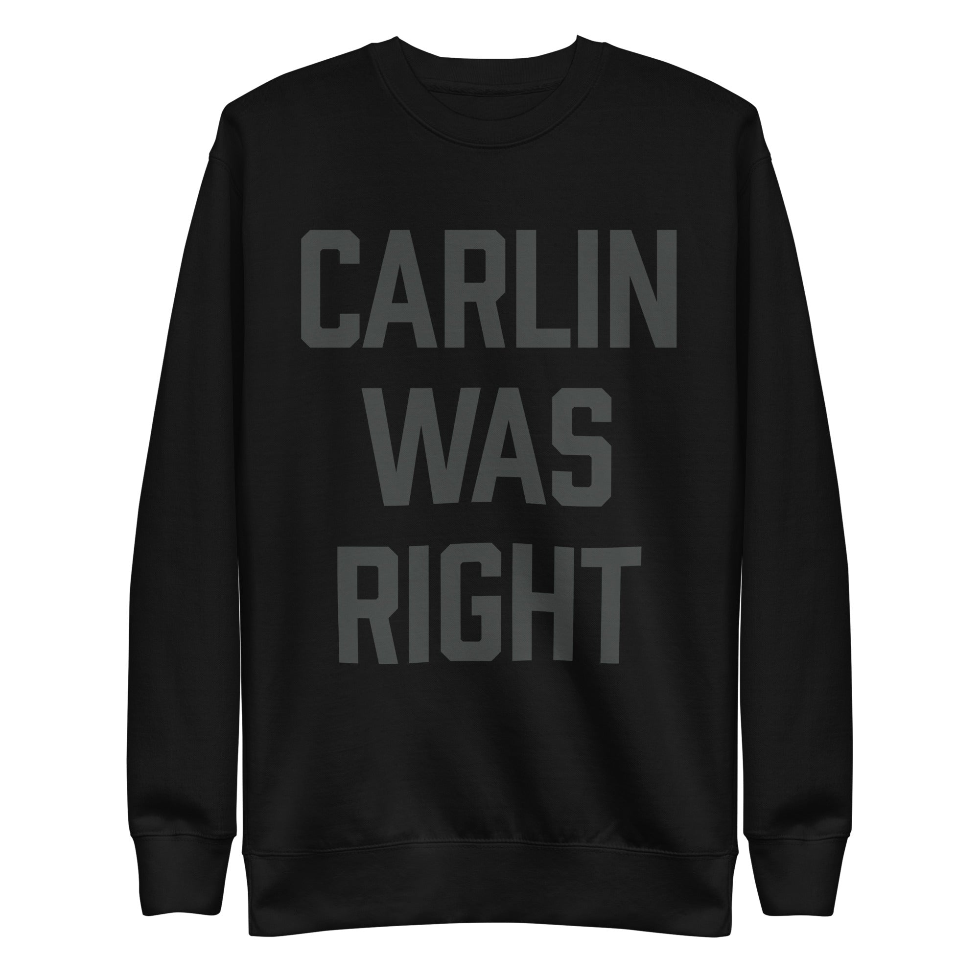 Carlin Was Right Crewneck Sweatshirt