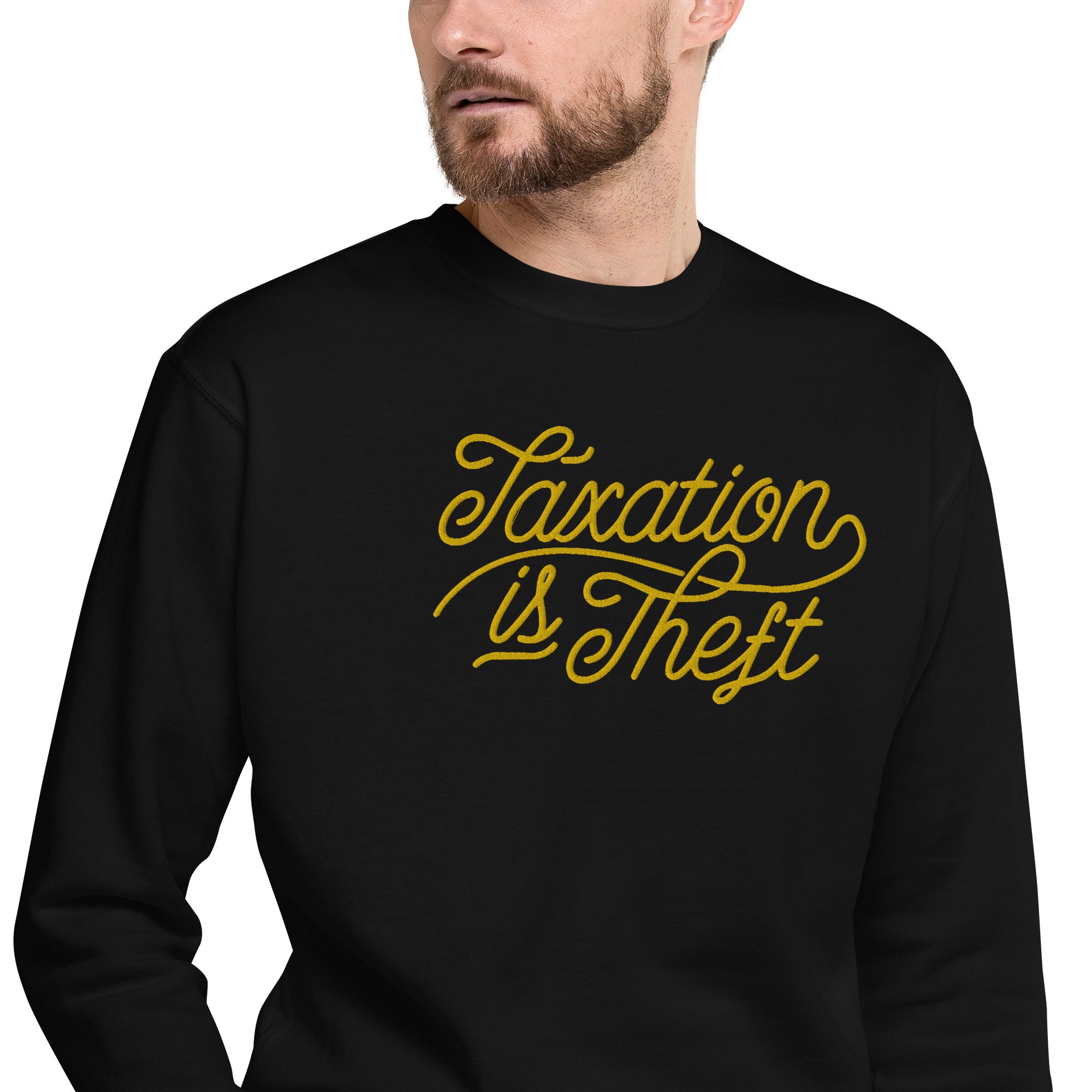 Taxation is theft Embroidered Crewneck Sweatshirt