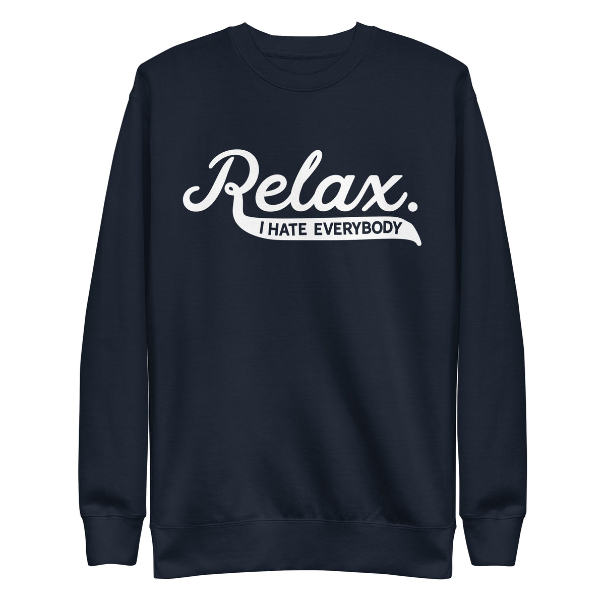 Relax I Hate Everbody Unisex fleece sweatshirt