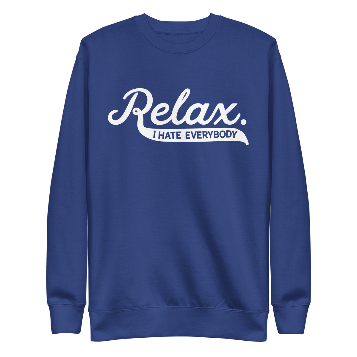 Relax I Hate Everbody Unisex fleece sweatshirt