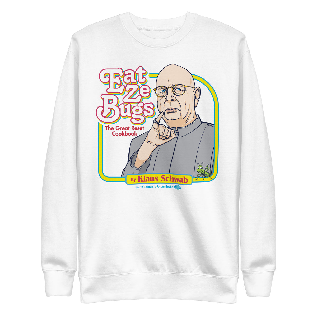 Eat Ze Bugs Great Reset Cookbook with Klaus Sweatshirt