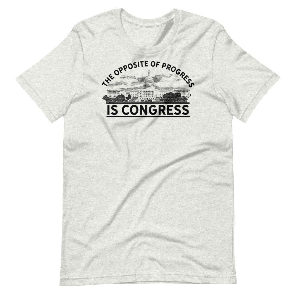 The Opposite of Progress is Congress Short-Sleeve Unisex Graphic T-Shirt