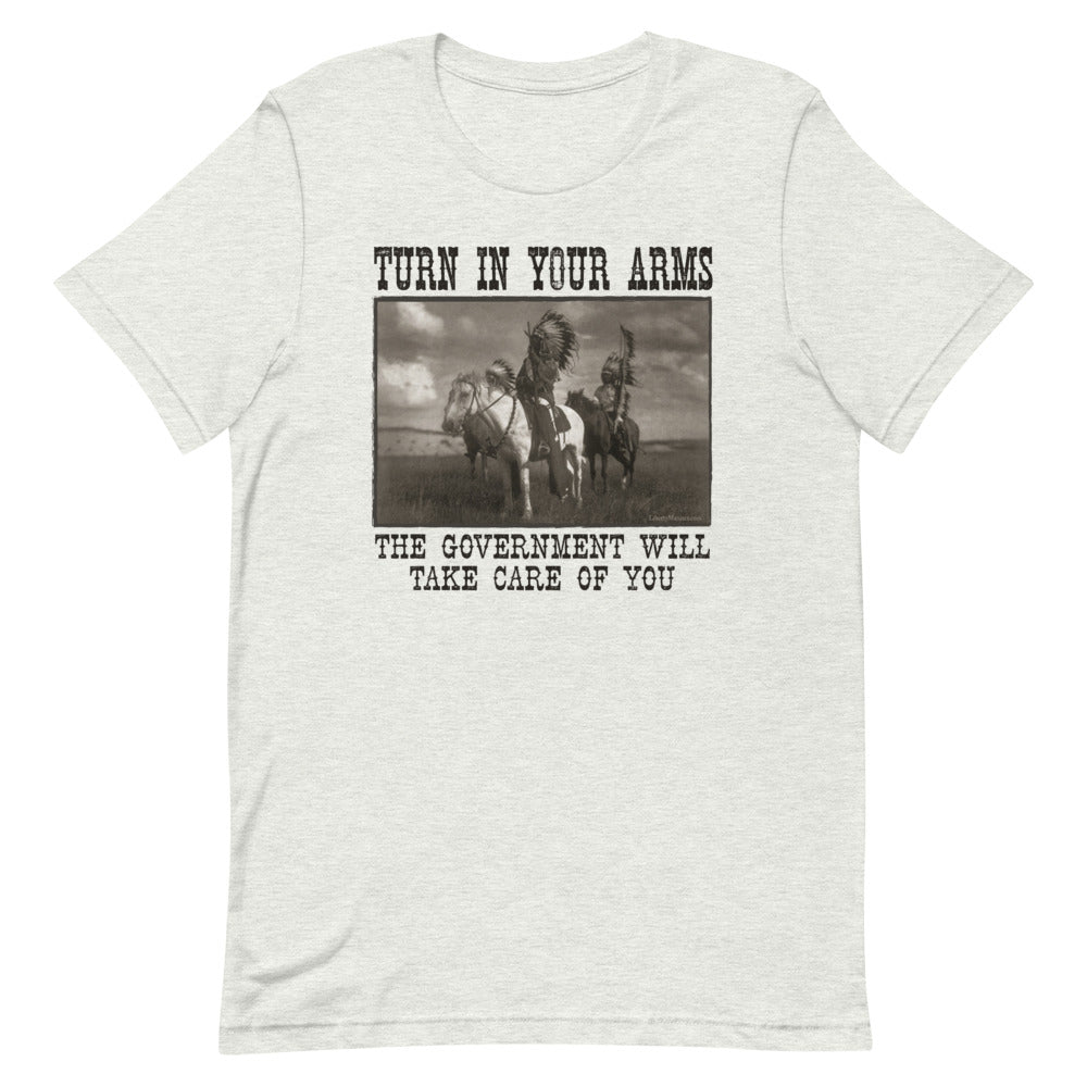 Turn In Your Guns The Government Will Take Care of You Shirt