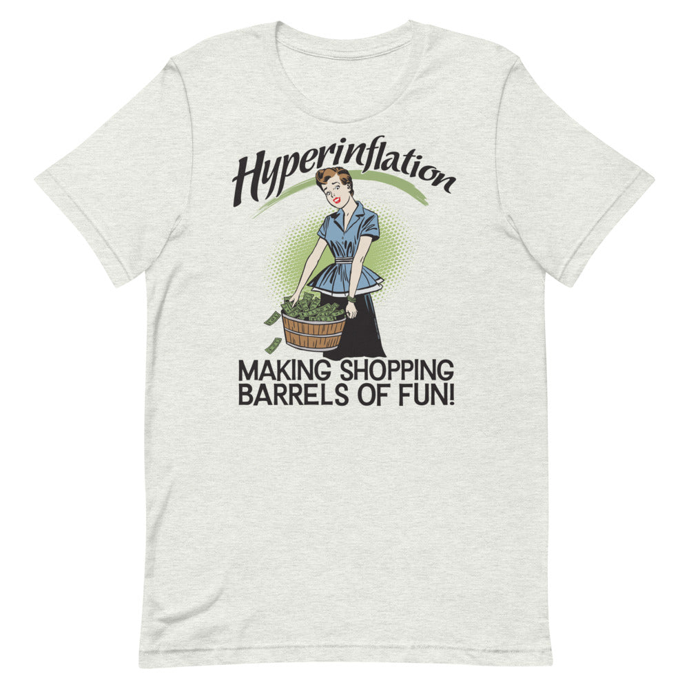 Hyperinflation Making Shopping Barrels of Fun T-Shirt