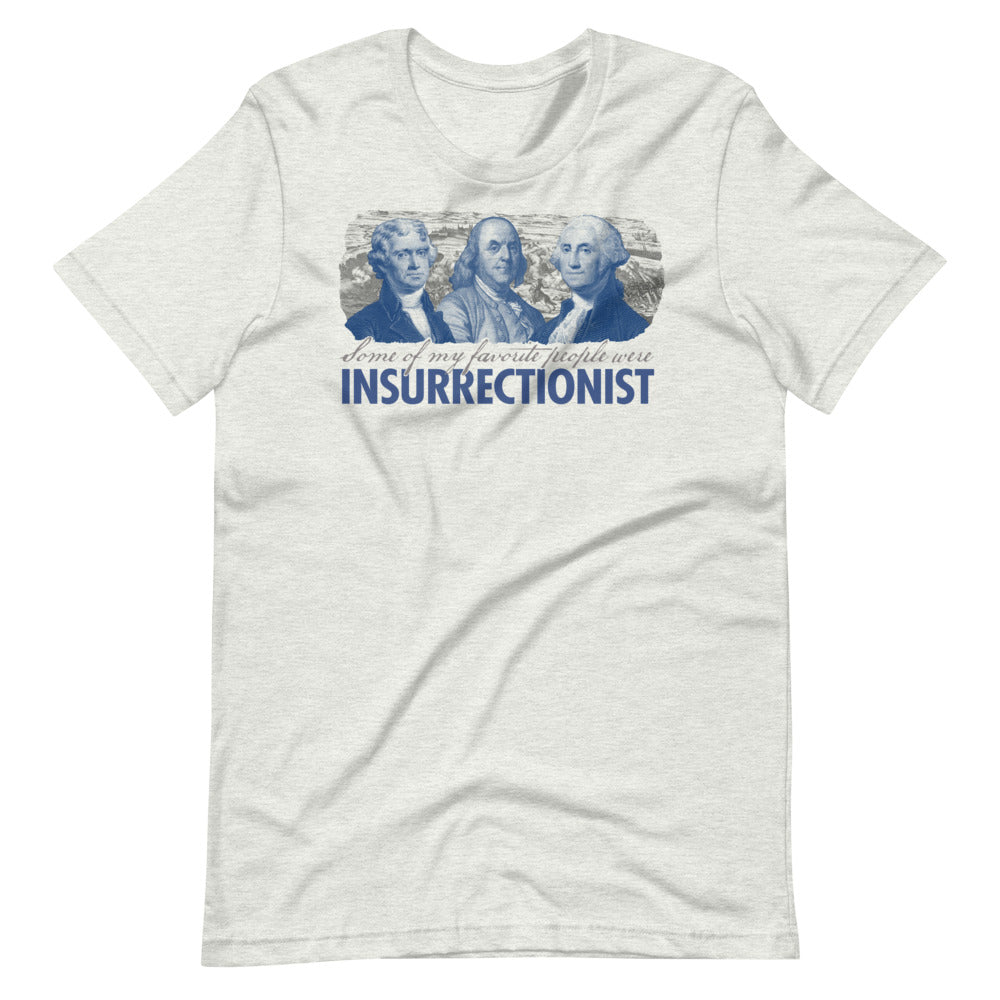 Some of My Favorite People Were Insurrectionist T-Shirt