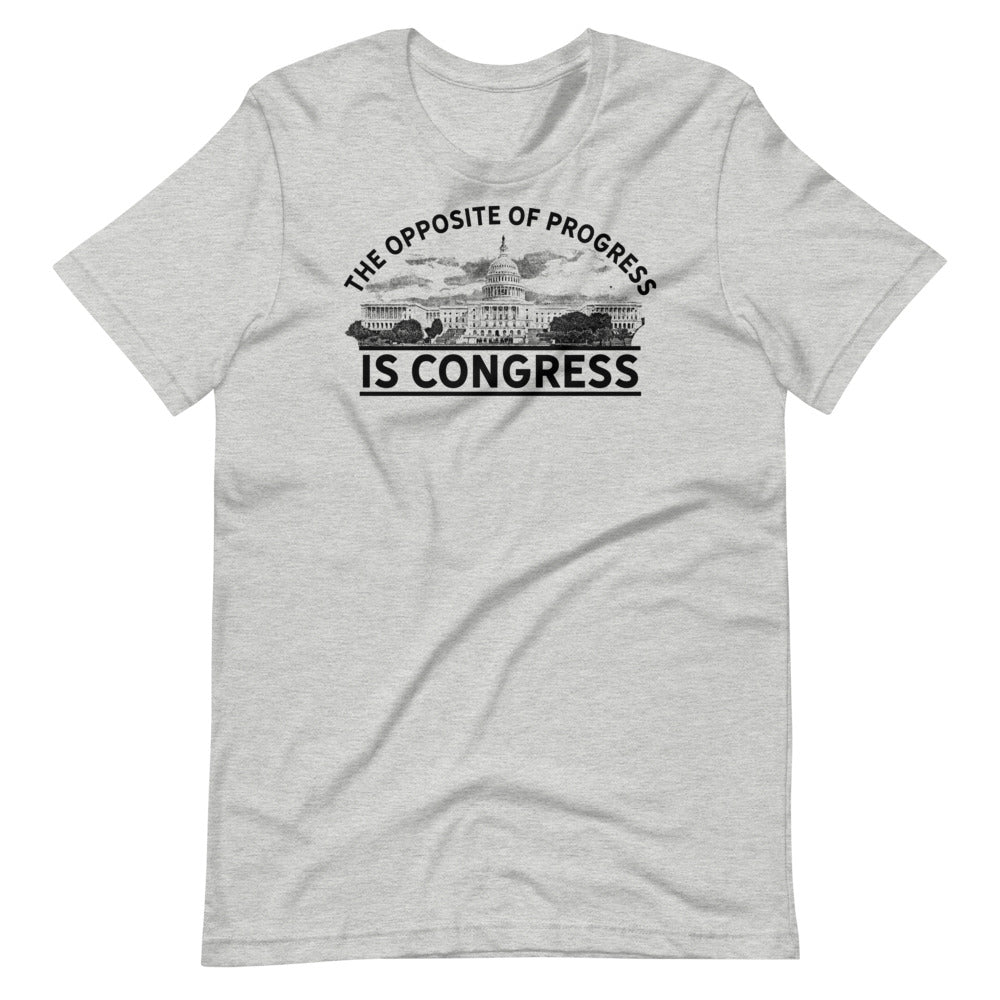 The Opposite of Progress is Congress Short-Sleeve Unisex Graphic T-Shirt
