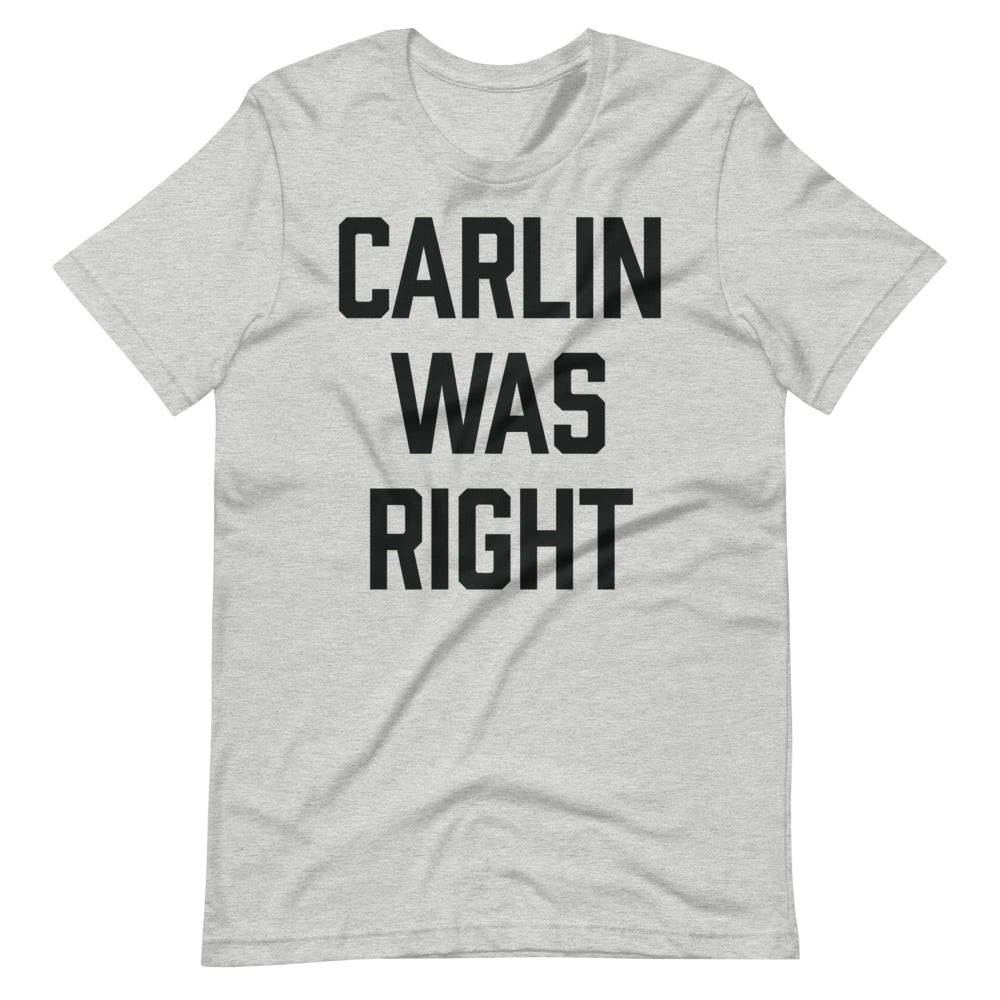 Carlin Was Right Tee
