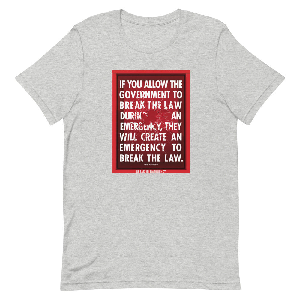 If You Allow the Government to Break The Law In An Emergency Short-Sleeve Unisex T-Shirt