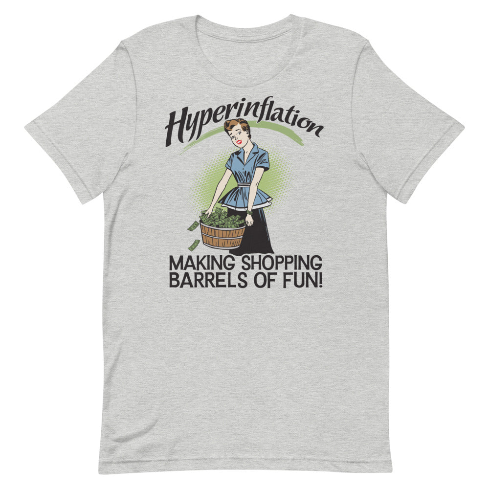 Hyperinflation Making Shopping Barrels of Fun T-Shirt