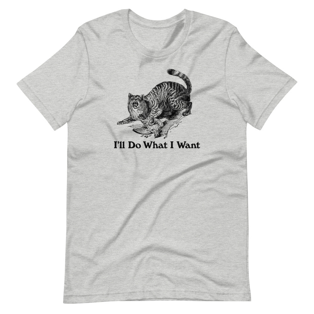 Wildcat I&#39;ll Do What I Want Short-Sleeve Unisex T-Shirt